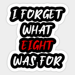 I forget what eight was for Sticker